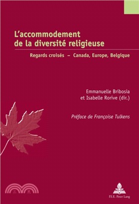 L'Accommodement de la Diversite Religieuse:Regards Croises - Canada, Europe, Belgique