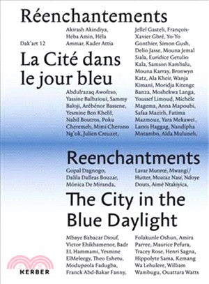 Reenchantments ― La Cite dans le jour bleu / The City in the Blue Daylight
