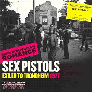 Sex Pistols ― Exiled to Trondheim 1977