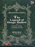 The legend of Sleepy Hollow ; Rip Van Winkle ; Golden Dreams = 斷頭谷傳奇 ; 李伯大夢 ; 黃金夢 /