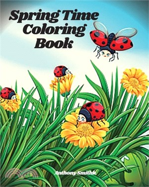 Springtime Coloring Book: Creative Stress Relieving Beautiful Spring Flowers And Scenes Deigns