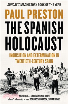 The Spanish Holocaust：Inquisition and Extermination in Twentieth-Century Spain