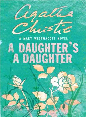A Daughter’s A Daughter---Mary Westmacott Novels