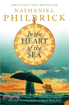 In the Heart of the Sea：The Epic True Story That Inspired `Moby Dick'