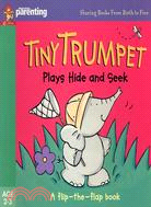 Tiny Trumpet plays Hide and Seek