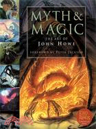 Myth and Magic: The Art of John Howe