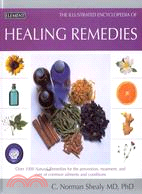 The Illustrated Encyclopedia of Healing Remedies