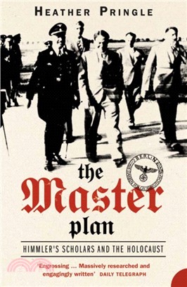 The Master Plan：Himmler's Scholars and the Holocaust