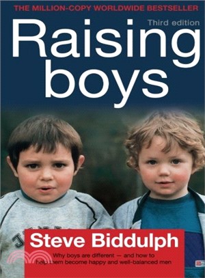 Raising Boys: Why Boys Are Different – / How To Help Them Become Happy / Well-Balanced Men [New Edition]