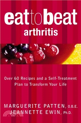 Arthritis：Over 60 Recipes and a Self-Treatment Plan to Transform Your Life