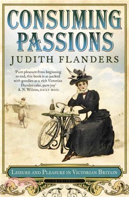 Consuming Passions：Leisure and Pleasure in Victorian Britain