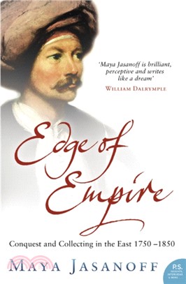 Edge of Empire：Conquest and Collecting in the East 1750-1850