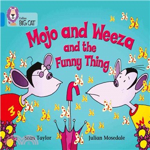 Mojo and Weeza and the Funny Thing (Key Stage 1/Blue - Band 4/Fiction)