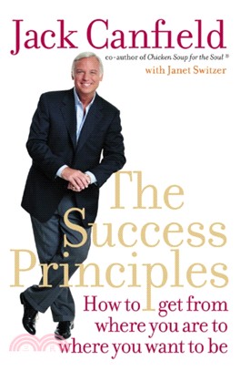The Success Principles：How to Get from Where You are to Where You Want to be