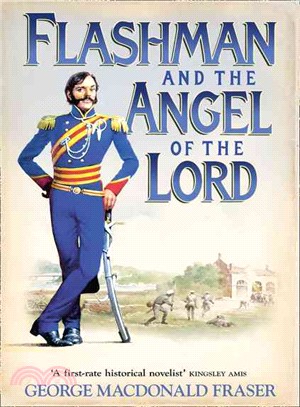 The Flashman Papers (9) ― Flashman And The Angel Of The Lord