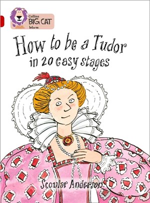 How to be a Tudor (Key Stage 2/Ruby - Band 14/Non-Fiction)