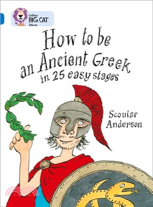 How to be an Ancient Greek (Key Stage 2/Sapphire - Band 16/Non-Fiction)