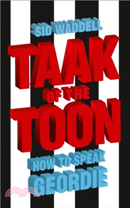 Collins Taak of the Toon：How to Speak Geordie