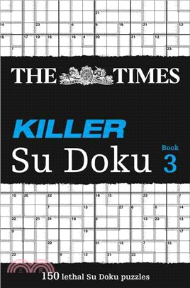 The Times Killer Su Doku 3：150 Challenging Puzzles from the Times