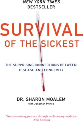 Survival of the Sickest：The Surprising Connections Between Disease and Longevity