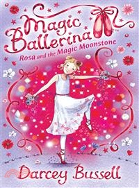 Magic ballerina 9 : Rosa and the magic moonstone