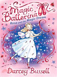 Magic ballerina 11 : Rosa and the magic dream