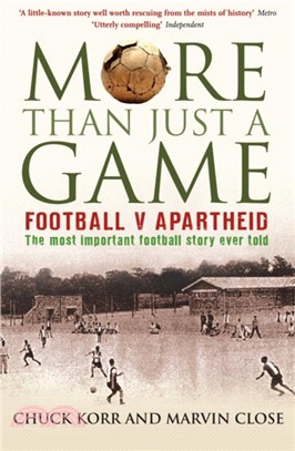 More Than Just a Game：Football v Apartheid