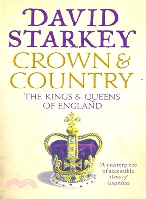 Crown and Country ― A History of England Through the Monarchy