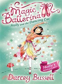 Magic ballerina 13 : Holly and the dancing cat