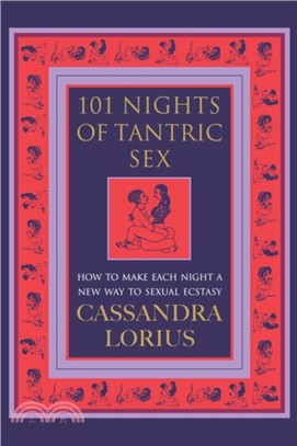 101 Nights of Tantric Sex:How to Make Each Night a New Way to Sexual Ecstasy