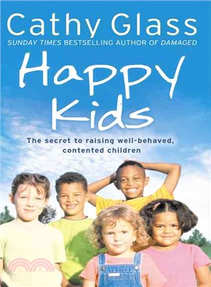 Happy Kids ─ The Secret to Raising Well-Behaved, Contented Children