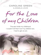 For the Love of My Children: The True Story of One Woman's Struggle to Escape a Brutal British Cult