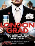 Londongrad: From Russia With Cash: the Inside Story of the Oligarchs