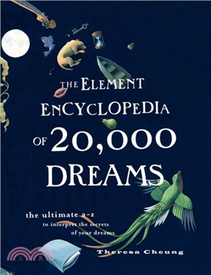 The Element Encyclopedia of 20,000 Dreams：The Ultimate A-Z to Interpret the Secrets of Your Dreams