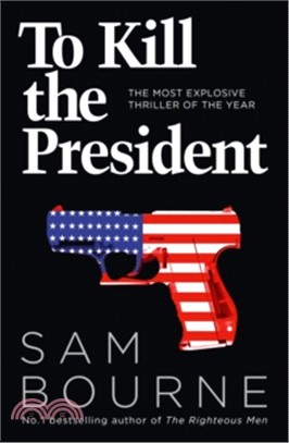 To Kill The President