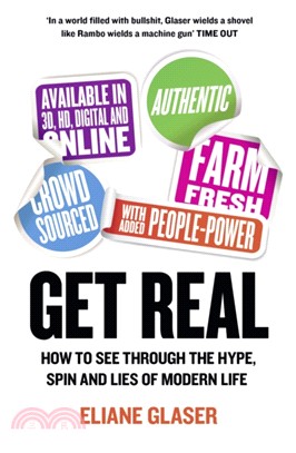 Get Real：How to See Through the Hype, Spin and Lies of Modern Life