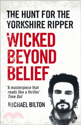 Wicked Beyond Belief：The Hunt for the Yorkshire Ripper