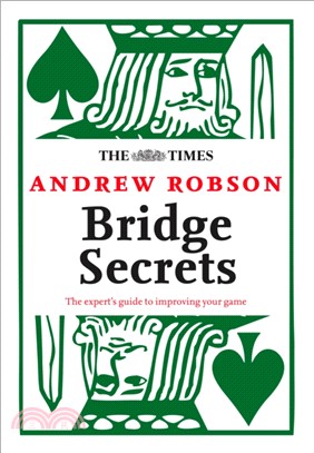 The Times: Bridge Secrets：The Expert's Guide to Improving Your Game
