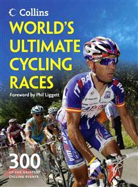 World's Ultimate Cycling Races ─ 300 of the Greatest Cycling Events