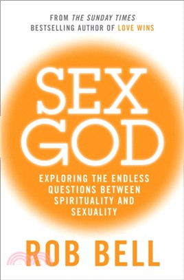 Sex God：Exploring the Endless Questions Between Spirituality and Sexuality