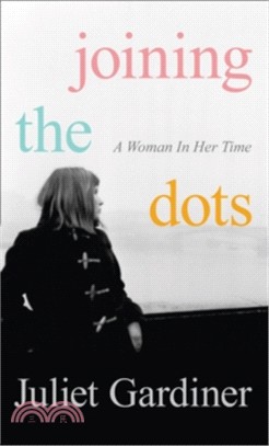 Joining The Dots: A Woman In Her Time