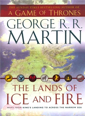 The Lands of Ice and Fire―Maps from King's Landing to Across the Narrow Sea (英國版)