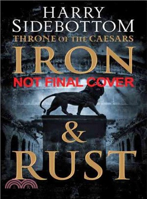 Iron and Rust (Throne of the Caesars, Book 1)