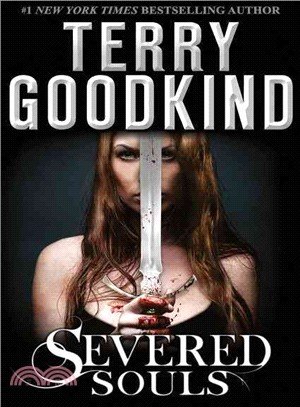 Severed Souls: A Richard And Kahlan Novel