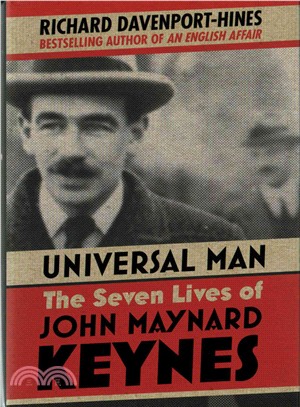 Universal Man: The Seven Lives Of John Maynard Keynes