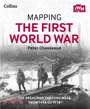 Mapping the First World War: The Great War through maps from 1914-1918 (Imperial War Museum)