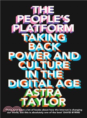The People's Platform: And Other Digital Delusions
