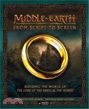 Middle-Earth: From Script To Screen: Building The World Of The Lord Of The Rings And The Hobbit [Not-Us]