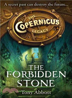 The Forbidden Stone (The Copernicus Legacy, Book 1)