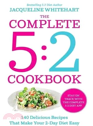 The Complete 2-Day Fasting Diet: 140 Delicious Recipes To Make Your 5:2 Diet Easy